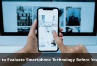 How to Evaluate Smartphone Technology Before You Try It