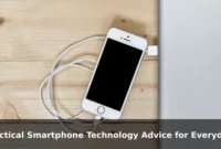 Practical Smartphone Technology Advice for Everyday Situations Practical Smartphone Technology Advice for Everyday Situations